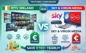 IPTV Ireland vs Sky and Virgin Media cost comparison showing savings for Irish households 2026